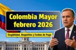 Colombia Mayor febrero 2026: $80,000 garantizados, quién recibe y calendario de giros